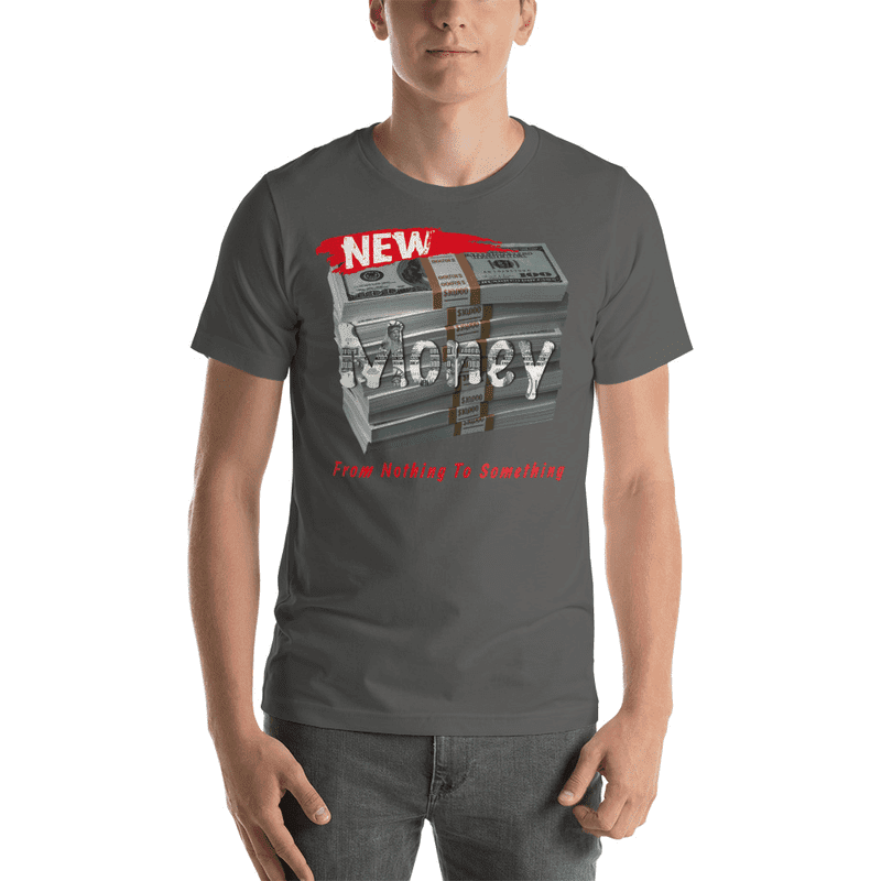 New Money From Nothing To Something Men's Tee Shirt - Playmaker Fashion