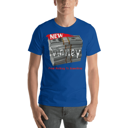 New Money From Nothing To Something Men's Tee Shirt - Playmaker Fashion